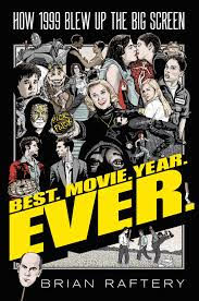 The front cover of Brian Raftery's "Best. Movie. Ever: How 1999 Blew Up the Big Screen" featuring images and characters of several movies discussed in the book including "The Sixth Sense," "Fight Club," "Magnolia," "Election," "The Blair Witch Project" and other